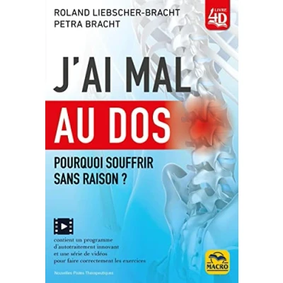 Image de J&#039;ai mal au dos: Pourquoi souffrir sans raison ? / Contient un programme d&#039;autotraitement innovant et une série de vidéos pour faire correctement les exercices