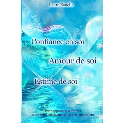 Image de Confiance en soi, Amour de Estime soi: Pour apprendre à s&#039;aimer et prendre conscience sa véritable valeur Livre d’occasion Bon