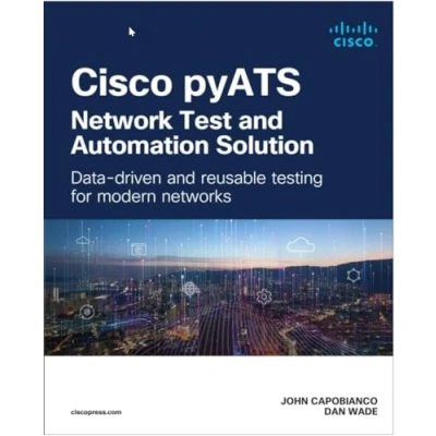 Image de Cisco pyATS―Network Test and Automation Solution: Data driven reusable testing for modern networks