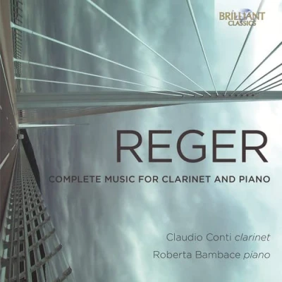 Image de Reger: Complete Music for Clarinet and Piano