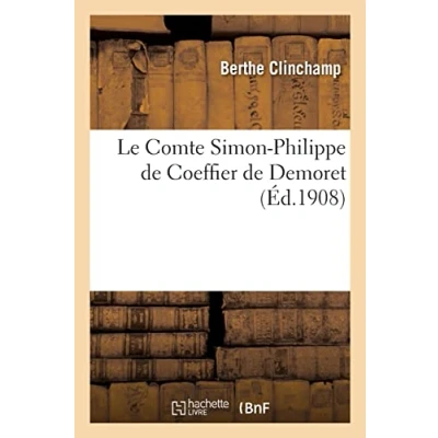 Image de Le Comte Simon Philippe de Coeffier Demoret (Éd.1908)