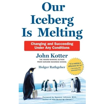 Image de Our Iceberg is Melting: Changing and Succeeding Under Any Conditions Livre d’occasion Très bon