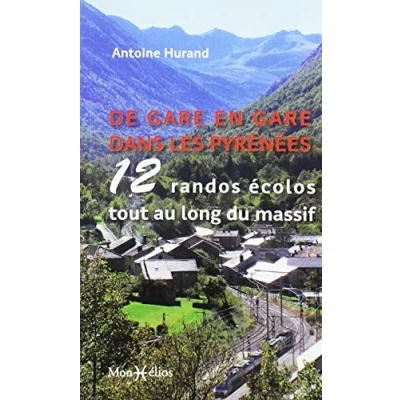 Image de De gare en dans les Pyrénées : 12 randos écolos tout au long du massif