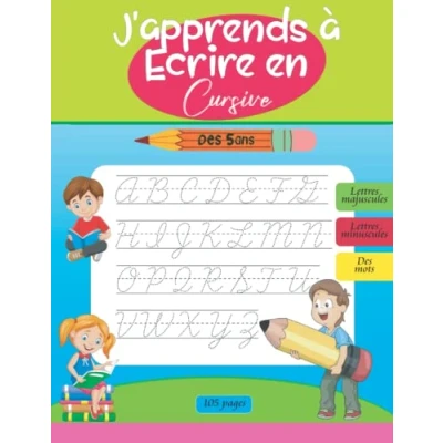 Image de J&#039;apprends à Ecrire en Cursive: Cahier d&#039;Ecriture Cursive pour Apprendre A Attaché Minuscule et Majuscule, écrire les Lettres de ... d&#039;écriture gs cp,105 pages