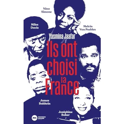 Image de Ils ont choisi la France: James Baldwin, Nina Simone, Miles Davis, Melvin Van Peebles et Joséphine Baker Livre d’occasion Correct