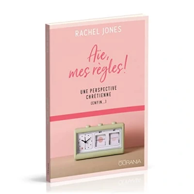 Image de Aïe, mes règles!: Une perspective chrétienne (enfin…)
