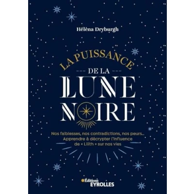 Image de la puissance de Lune noire: nos faiblesses, contradictions, peurs... Apprendre à décrypter l&#039;influence « Lilith » sur vies