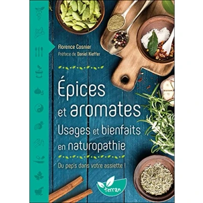 Image de Epices et aromates Usages bienfaits en naturopathie Du pep&#039;s dans votre assiette Livre d’occasion Correct