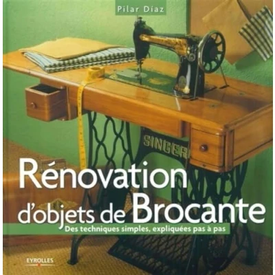 Image de RENOVATION D&#039;OBJETS DE BROCANTE DES TECHNIQUES SIMPLES,EXPLIQUEES PAS A (0000) Livre d’occasion Correct