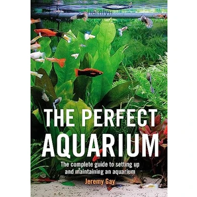 Image de The Perfect Aquarium: Complete Guide to Setting Up and Maintaining an Aquarium