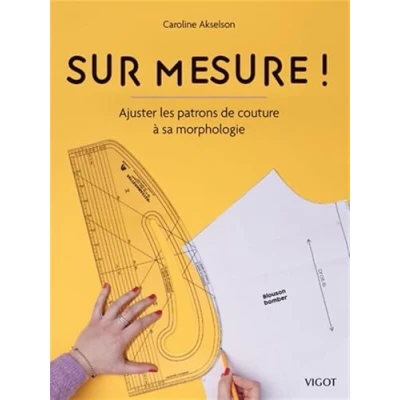 Image de Sur mesure ! : Ajuster les patrons de couture à sa morphologie