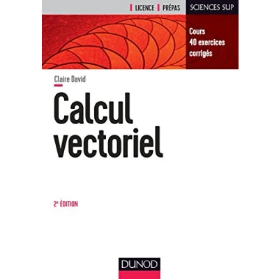Image de Calcul vectoriel 2e éd. Cours, 40 exercices corrigés: corrigés Livre d’occasion Bon
