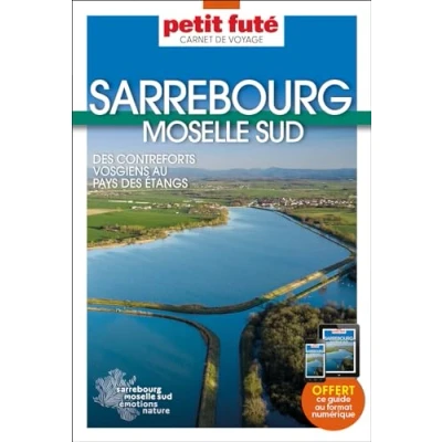 Image de Guide Sarrebourg Moselle Sud 2024 Carnet Petit Futé: des contreforts vosgiens au pays étangs