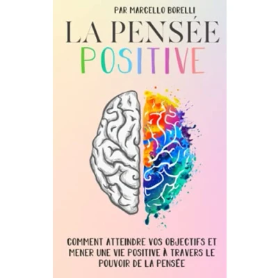 Image de la PENSÉE POSITIVE: Comment atteindre vos objectifs et mener une vie positive à travers le pouvoir de pensée Livre d’occasion Bon