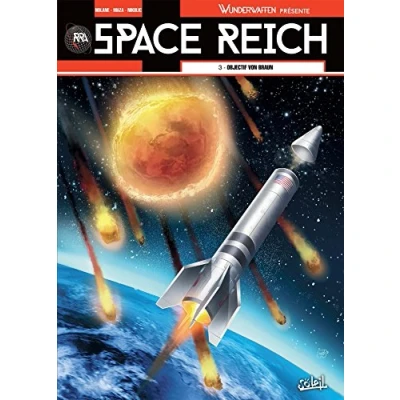 Image de Wunderwaffen présente Space Reich T03: Objectif Von Braun Livre d’occasion Correct