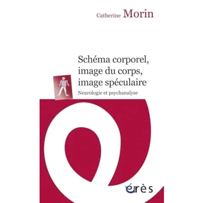 Image de Schéma corporel, image du corps, spéculaire Neurologie et psychanalyse