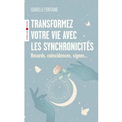 Image de Transformez votre vie avec les synchronicités: Hasards, coïncidences, signes...