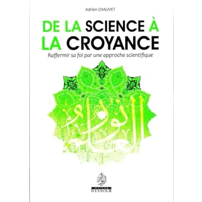 Image de De la science à croyance Raffermir sa foi par une approche scientifique