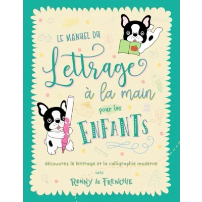 Image de le manuel du lettrage à la main pour les enfants: découvrez et calligraphie moderne avec Ronny Frenchie