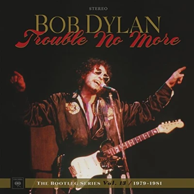 Image de Trouble No More: The Bootleg Series Vol. 13/1979 1981