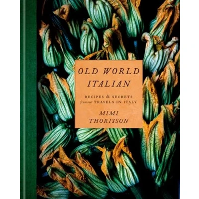Image de Old World Italian: Recipes and Secrets from Our Travels in Italy: A Cookbook