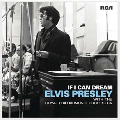 Image de If I Can Dream: Elvis Presley with The Royal Philharmonic Orchestra