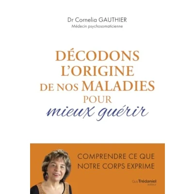 Image de Décoder ses maladies pour aller mieux