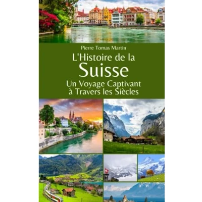 Image de L&#039;Histoire de la Suisse: Un Voyage Captivant à Travers les Siècles