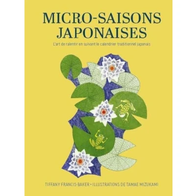 Image de Micro saisons japonaises L&#039;art de ralentir en suivant le calendrier traditionnel japonais