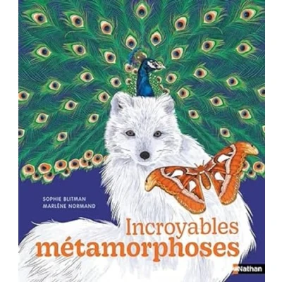 Image de Incroyables métamorphoses Album documentaire Dès 7 ans