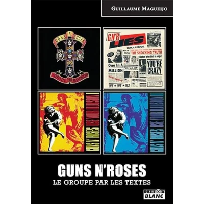 Image de Guns N&#039; Roses Le groupe par les textes Livre d’occasion Correct