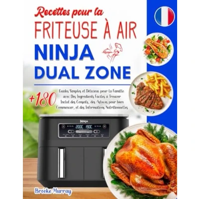 Image de Recettes pour la Friteuse à Air Ninja Dual Zone: Plus de 180 Guides Simples et Délicieux Famille avec des Ingrédients Faciles Trouver. ... Informations Nutritionnelles