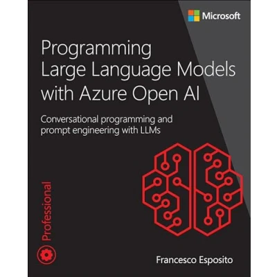 Image de programming Large Language Models with Azure Open AI: Conversational and prompt engineering LLMs