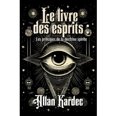 Image de Le livre des esprits : Les principes de la doctrine spirite Édition intégral et originale