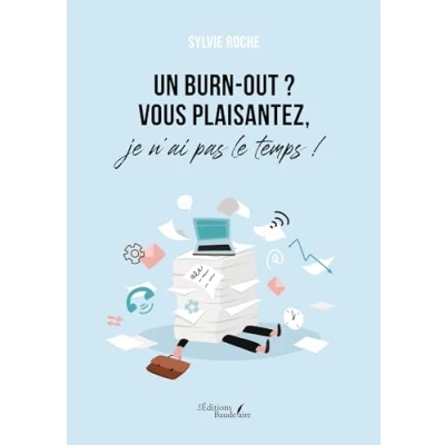 Image de Un burn out ? Vous plaisantez, je n&#039;ai pas le temps !