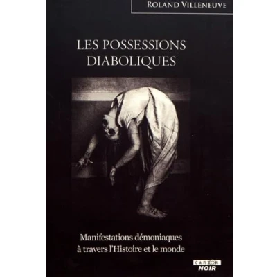 Image de LES POSSESSIONS DIABOLIQUES Manifestations démoniaques à travers l&#039;Histoire et le monde