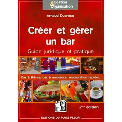 Image de Créer et gérer un bar Guide juridique pratique : à thèmes, ambiance, restauration rapide. Livre d’occasion Bon
