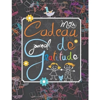 Image de Mon Cadeau Journal de Gratitude: Carnet Reconnaissance pour enfants I Boostez votre estime en 5 minutes Grâce à ce rituel bien être Cahier Gratitude remplir 120 pages