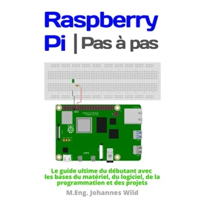 Image de Raspberry Pi Pas à pas: Le guide ultime du débutant avec les bases matériel, logiciel, de la programmation et des projets