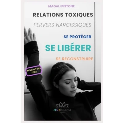 Image de RELATIONS TOXIQUES PERVERS NARCISSIQUES: se protéger, libérer, reconstruire