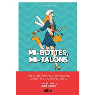 Image de mi bottes, talons: Ma vie de femme architecte au royaume la testostérone