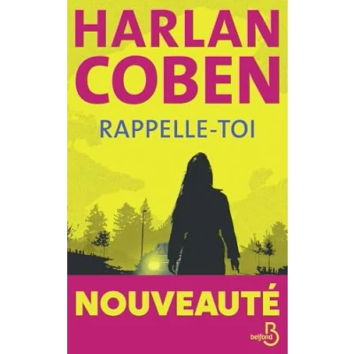 Image de Rappelle toi Le nouveau roman policier d&#039;Harlan Coben un thriller haletant mêlant suspense et enquête autour d&#039;une mystérieuse disparition, où secrets meurtres s&#039;entrelacent.