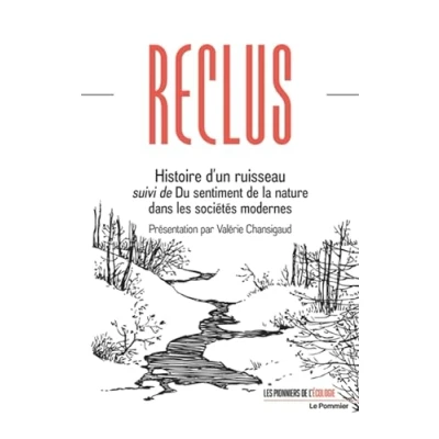 Image de Histoire d&#039;un ruisseau suivi de Du sentiment la nature dans les sociétés modernes