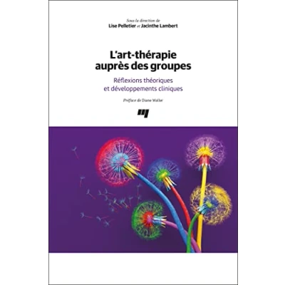 Image de L&#039;art thérapie auprès des groupes: Réflexions théoriques et développements cliniques