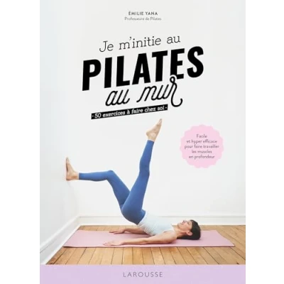 Image de Je m&#039;initie au Pilates mur: 50 exercices à faire chez soi