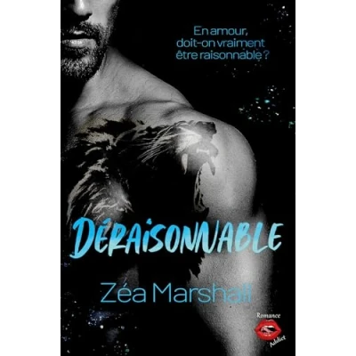 Image de Déraisonnable: La dernière romance addictive et passionnée de Zéa Marshall