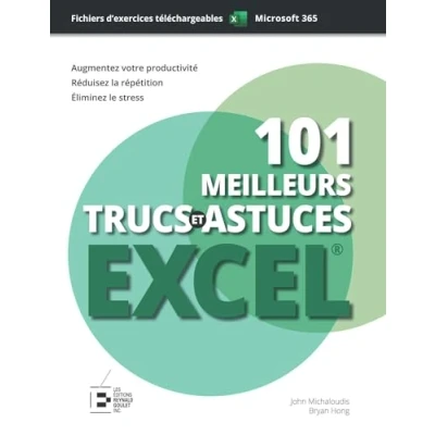 Image de 101 meilleurs trucs et astuces Excel : édition premium couleur: Formules, tableaux, format, macros, Power Query. Guide illustré 1000 écrans exercices