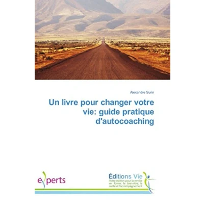 Image de Un livre pour changer votre vie: guide pratique d&#039;autocoaching