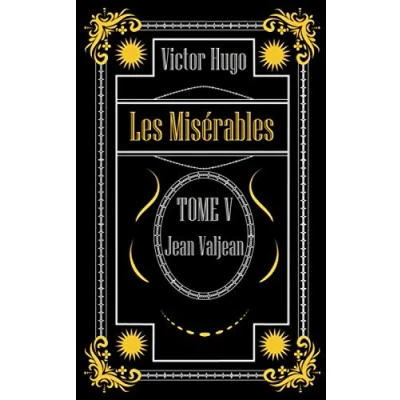 Image de Les Misérables TOME V JEAN VALJEAN: Nouvelle édition conforme à l&#039;édition de 1862