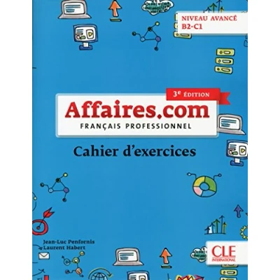Image de Affaires.com Niveau avancé (B2 C1) Cahier d&#039;activités 3ème édition